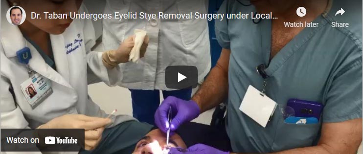 Dr. Taban Undergoes Eyelid Stye Removal Surgery under Local Anesthesia